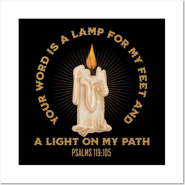 Your WORD is a lamp for my feet and a light on my path. Psalms 119:105 Wall Art by Seeds of Authority